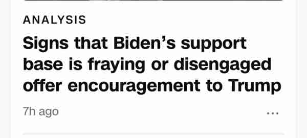 ANALYSIS Signs that Biden's support base is fraying or disengaged offer encouragement to Trump 7h ago