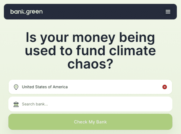 bank.green website homepage that says "Is your money being used to fund climate chaos?" above a search box