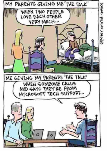 Comic strip contrasting parental advice with child's tech support  for their gullibility

First panel shows parents giving "the talk," second shows child explaining the fake microsoft support call scam.