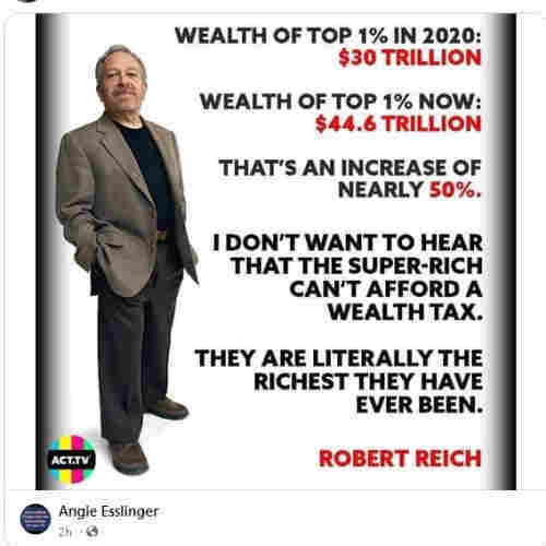 Robert Reich, hands in pockets, saying:

Wealth of the top 1% in 2020 was $30 trillion

Today it's $44.6 trillion

That's an increase of nearly 50%

I don't want to hear that the super-rich can't afford a wealth tax.

They are literally the richest they have ever been.