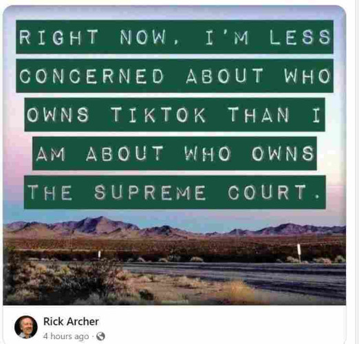 Image shows a western desert landscape in the background and typeface in front reads "Right now, I'm less concerned about who owns Tiktok than I am about who owns the supreme court.  