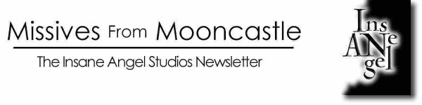 Missives From Mooncastle — The Insane Angel Studios Newsletter

