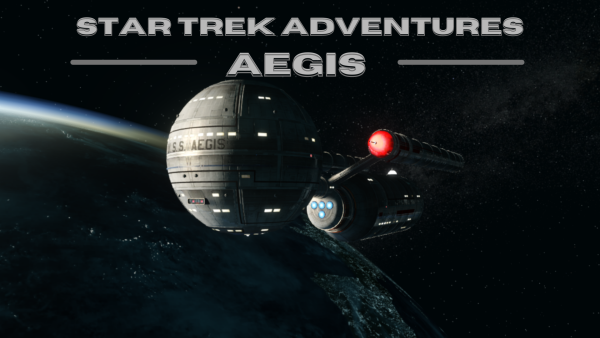 Starship Aegis, a Starfleet ship with a spherical primary hull in the fore and cylindrical engineering hull & nacelles, orbiting Earth and is partially illuminated as it passes into day.  The title reads "Star Trek Adventures: Aegis"