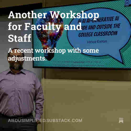 An image of Lance Eaton standing next to a screen with his title slide. Over the image is the title of the post: " Another Workshop for Faculty and Staff"