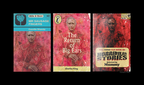 Mockups of the King Charles portrait as 1970s paperbacks:
Mills & Boon 'Mr Sausage fingers' by Camilla Shandy
Puffin books: The Return of Big Ears by Charles King 
The Pan Books of Horribilis Stories selected by Mummy