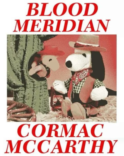 Still image. Stuffed plush Snoopy and bird friend in western wear: hats, vests, neckerchiefs, in a stuffed scene complete with wagon wheel and fabric cactus. 

Top text: BLOOD MERIDIAN
Bottom text: CORMAC MCCARTHY
