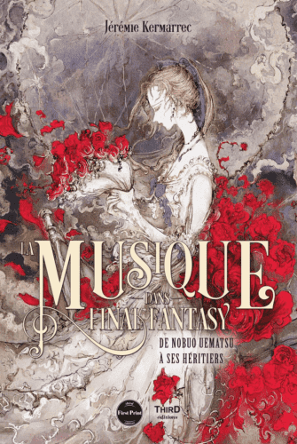 The French first-print book cover of LA MUSIQUE DANS FINAL FANTASY. DE NOBUO UEMATSU À SES HÉRITIERS.