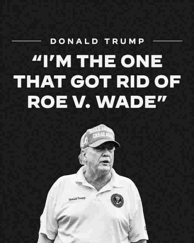 Donald Trump: "I'm the one that got rid of Roe v. Wade"