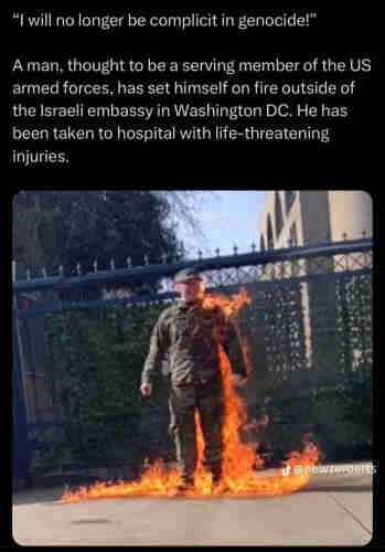 A man in military uniform, set himself on fire outside Israeli embassy in Washington DC.