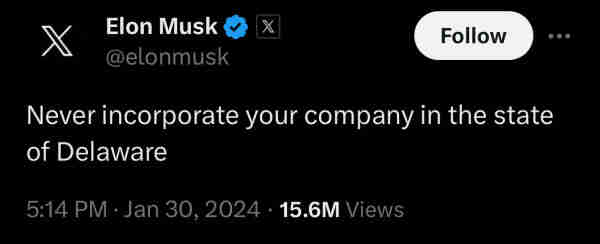 Elon Musk Tweet: Never incorporate your company in the state of Delaware. 1/30/24 5:14pm. 