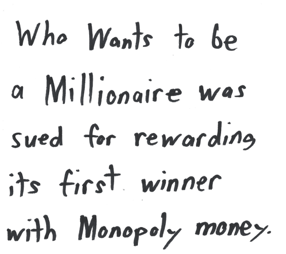 Who Wants to be a Millionaire was sued for rewarding its first winner with Monopoly money.