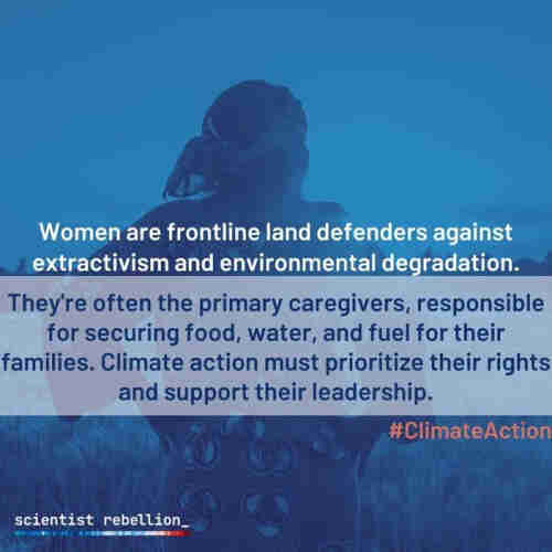 Women are frontline land defenders against extractivism and environmental degradation. They are often the primary caregivers, responsible for securing food, water, and fuel for their families. Climate action must prioritize their rights and support their leadership.

The background picture shows a woman standing in a field, facing away from the camera. Her hands are on her hips. She is wearing a garment with a print on it, and a matching headscarf. The picture has a blue filter applied.

#ClimateAction scientist rebellion_