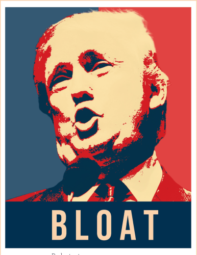 Trump poster in the style of Matthew Fairey with the caption BLOAT. 