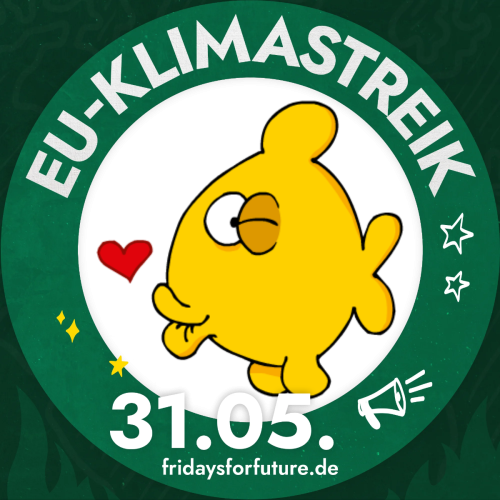 Der gelbe Fisch Sting zwinkert uns zu und macht einen Kussmund. Um ihn herum steht: "EU-Klimastreik - 31. 5."