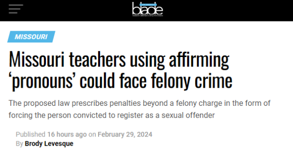 Missouri teachers using affirming ‘pronouns’ could face felony crime

The proposed law prescribes penalties beyond a felony charge in the form of forcing the person convicted to register as a sexual offender

By Brody Levesque