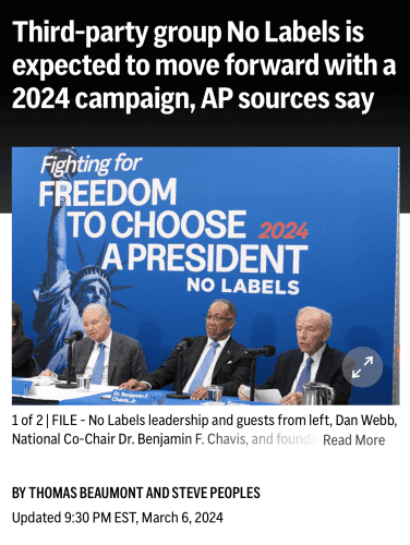AP headline: “Third-party group No Labels is expected to move forward with a 2024 campaign, AP sources say”