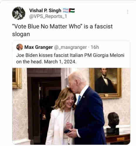 Image of Biden kissing head (or sniffing hair) of Italian PM Giorgia Meloni. Reads: "Vote Blue No Matter Who" is a fascist slogan.