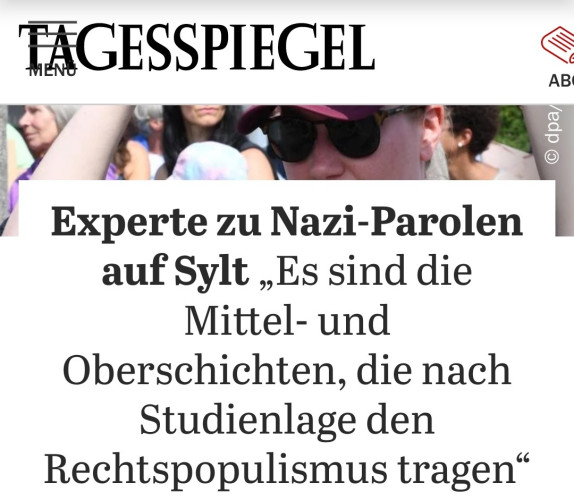 Screenshot: Tagesspiegel, 26.5.2024

„Experte zu Nazi-Parolen auf Sylt: 'Es sind die Mittel- und Oberschichten, die nach Studienlage den Rechtspopulismus tragen' “