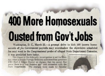 Newspaper headline reads: 400 more homosexuals ousted from gov't jobs.