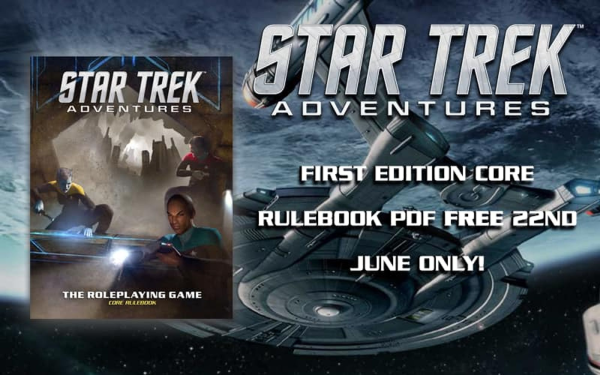 An image of the first edition Core Rulebook of Star Trek Adventures with an NX class ship orbiting a planet in the background.  Other text on the screen read: "Star Trek Adventures, First Edition Core Rulebook PDF Free 22nd June Only!"