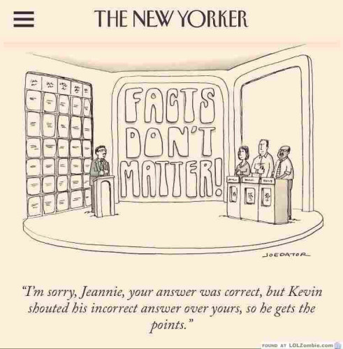 A New Yorker cartoon featuring a game show setting with the phrase "FACTS DON'T MATTER!" in the background. Contestants stand at podiums as a host addresses one named Jeannie, explaining that another contestant, Kevin, gets points for shouting his answer over hers, even though hers was the correct answer.