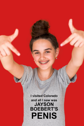 Young girl wearing a t-shirt that reads, "I visited Colorado and all I saw was Jayson Boebert's penis."