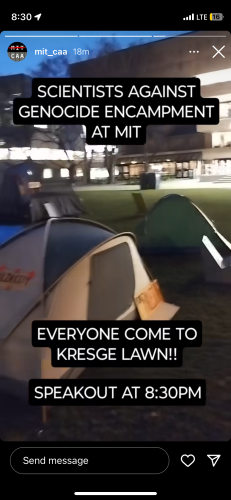 Scientists Against Genocide Encampment at MIT. Everyone come down to Kresge Lawn!! Speak out at 8:30 PM. Image of tents on lawn near student center. From MIT Coalition Against Apartheid (@mit_caa) on Instagram.