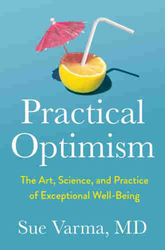A practical program rooted in optimism to help you live fully and joyfully in an imperfect, turbulent world
As the first medical director and attending psychiatrist at the World Trade Center Mental Health Program, Dr. Sue Varma worked directly with civilian and first-responder survivors in the aftermath of 9/11. There, she met people at every point of the stress and trauma continuum. She saw devastation and stagnancy as much as she saw amazing resilience and growth. 

Through her work with patients and combining philosophy, her own personal experience, and a review of the latest research in psychology, psychiatry, medicine, and neuroscience, Dr. Varma discovered that the answer lies in cultivating an optimistic mindset that stays tethered to the real world.