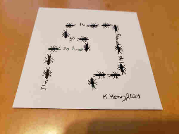 Hand drawn generative art in ink on watercolor paper. The abstract pattern is a wandering line of ants with words between the ants. Together, the words say "I'm so tire of this fascist shit".