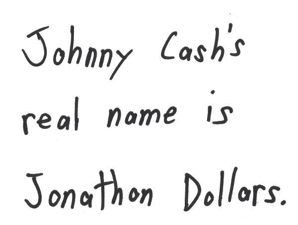 Johnny Cash's real name is Jonathan Dollars.