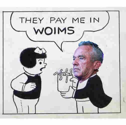 Nancy 'They Pay Me in Woims' comic with RFK Jr photoshopped in
