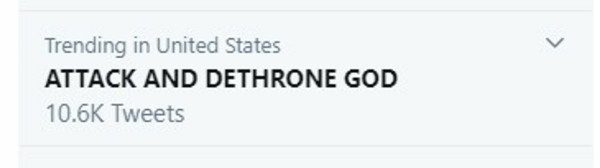 trending in United States
ATTACK AND DETHRONE GOD