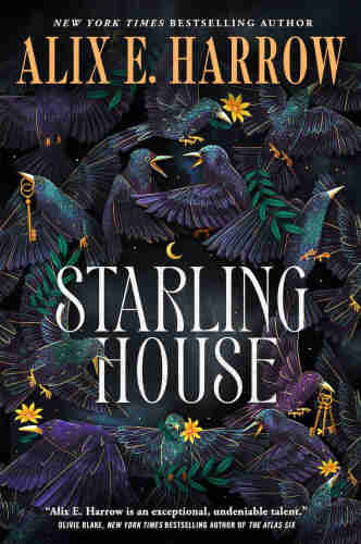 The cover of the book Starling House, depicting starlings in various poses holding keys, flowers, and branches.