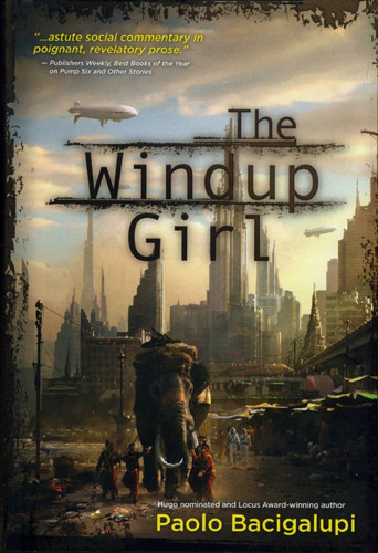 cover of Paolo Bacigalupi's novel the windup girl