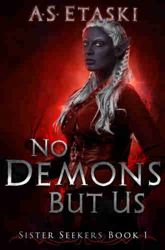 Book cover for Sister Seekers 1: "No Demons But Us" by A.S. Etaski. A Dark Elf with dark skin, white braided hair, and blue eyes gazes at the viewer. She wears a quality red uniform and stands against a backlit crimson background.
